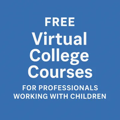 Free Virtual College Courses for Professionals Working with Children – article image