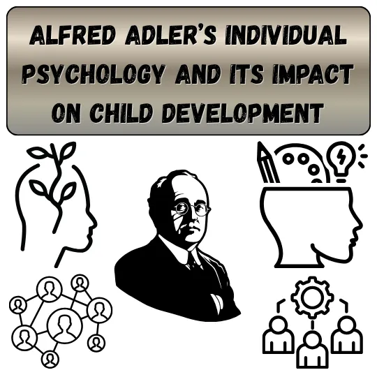 Harnessing Alfred Adler's Individual Psychology to Enhance Child Development